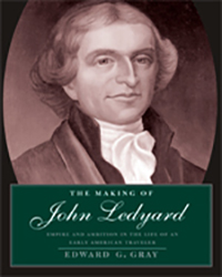 Gray's book, "The Making of John Ledyard: Empire and Ambition in the Life of an Early American Traveler," has just been published by Yale University Press.