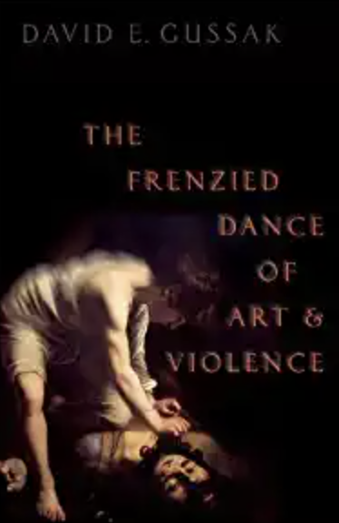 "The Frenzied Dance of Art and Violence" by by David Gussak.