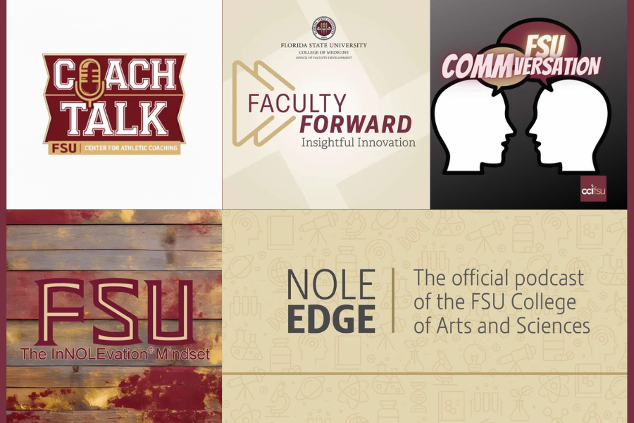 A composite graphic of five logos for FSU podcasts. They read: “Coach Talk: FSU Center for Athletic Coaching,” “Faculty Forward: Insightful Innovation Florida State University College of Medicine Center for Professional Development,” “FSU COMMversation,” “FSU: The InNOLEvation Mindset,” and “Nole Edge, The official podcast of the Florida State University College of Arts and Sciences.”