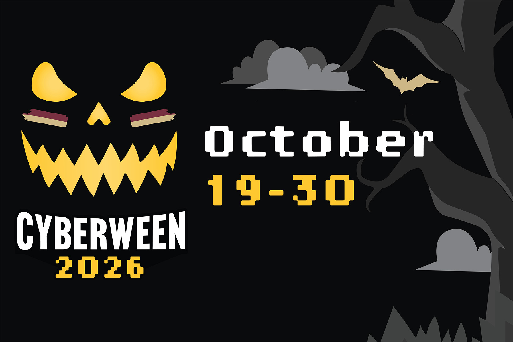 Promotional graphic for Cyberween 2026 on a black background with a spooky jack-o’-lantern face, bats, clouds and a bare tree. The text reads “Cyberween 2026” and “October 19-30.”